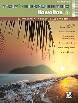 Top-Requested Hawaiian Sheet Music: 27 Popular and Traditional Favorites (Piano/Vocal/Guitar) (Top-Requested Sheet Music)
