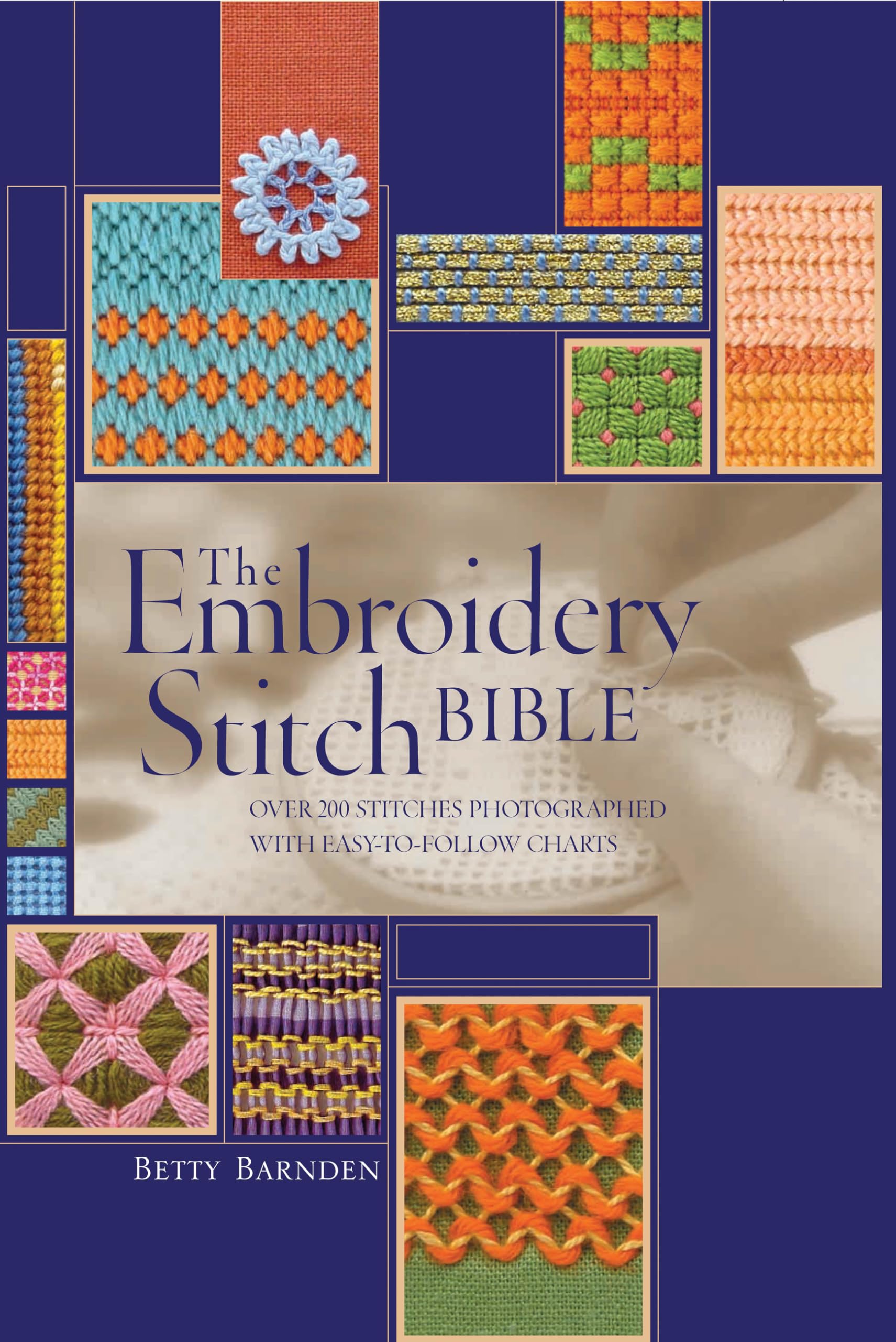 The Embroidery Stitch Bible: Over 200 Stitches Photographed with Easy to Follow Charts (Artist/Craft Bible Series, 7) Spiral-bound – September 9, 2013