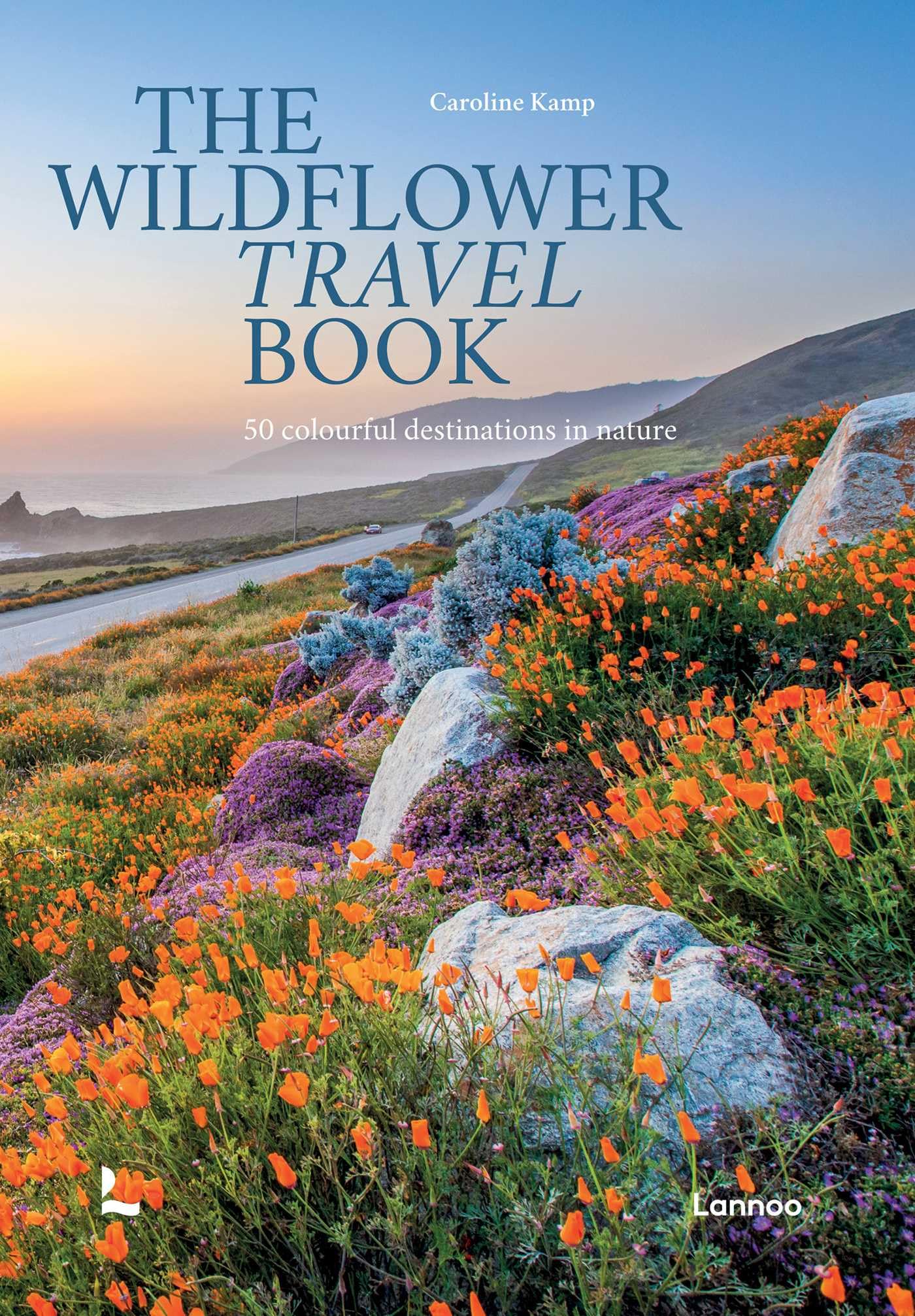 The Wildflower Travel Book: 50 Colourful Destinations in Nature (The Travel Book Series)