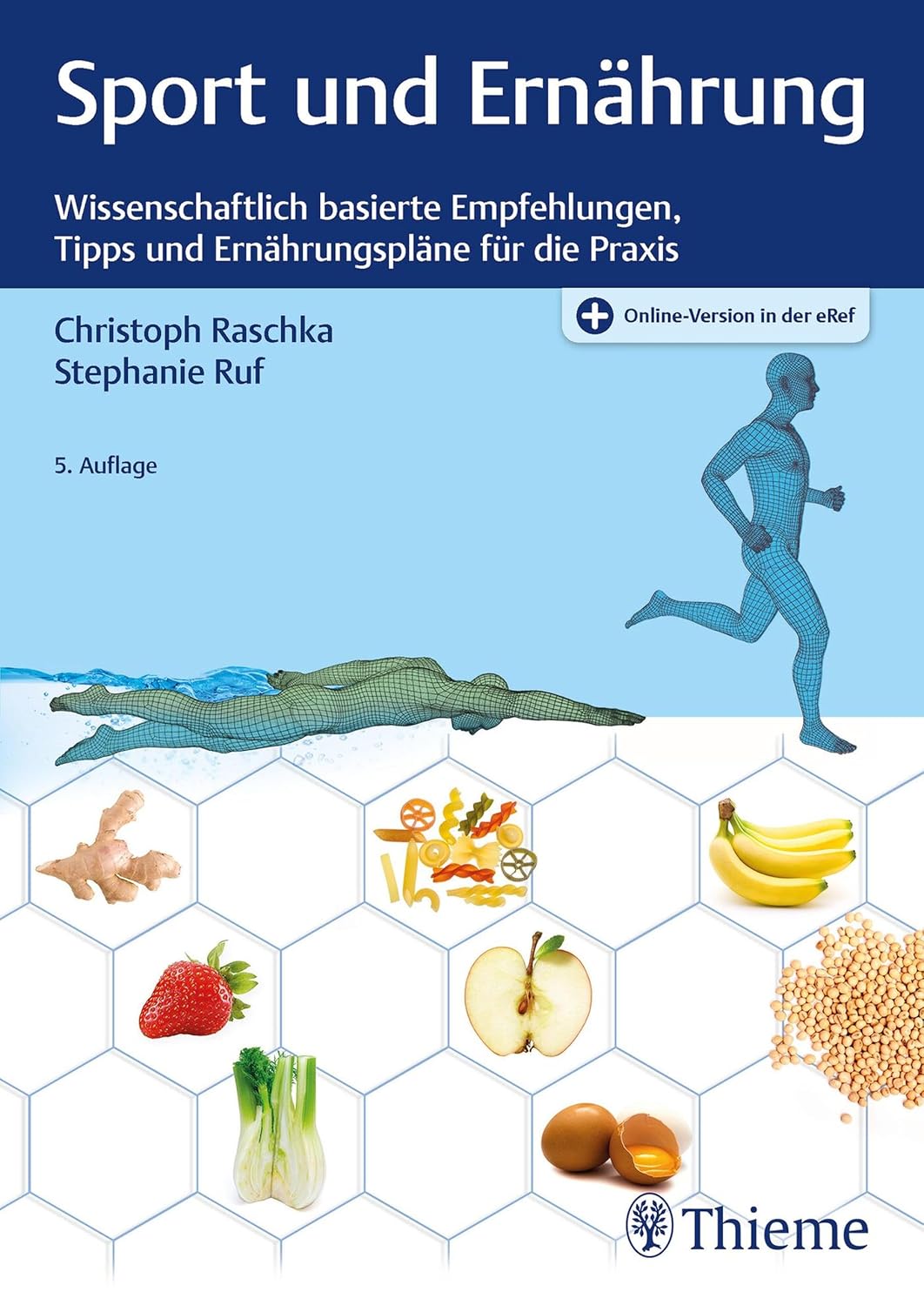 Sport und Ernährung: Wissenschaftlich basierte Empfehlungen, Tipps und Ernährungspläne für die Praxis