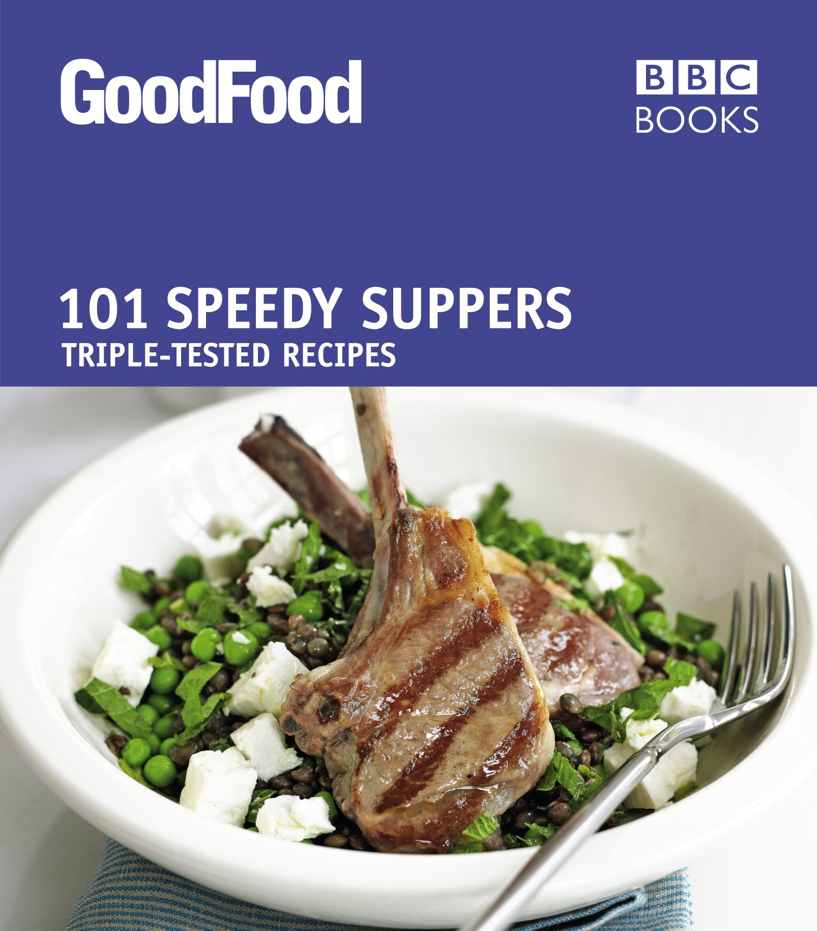Good Food: Speedy Suppers: Triple-tested Recipes (Good Food 101)