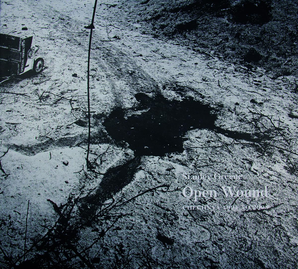 Stanley Greene: Open Wound : Chechnya 1994 - 2003