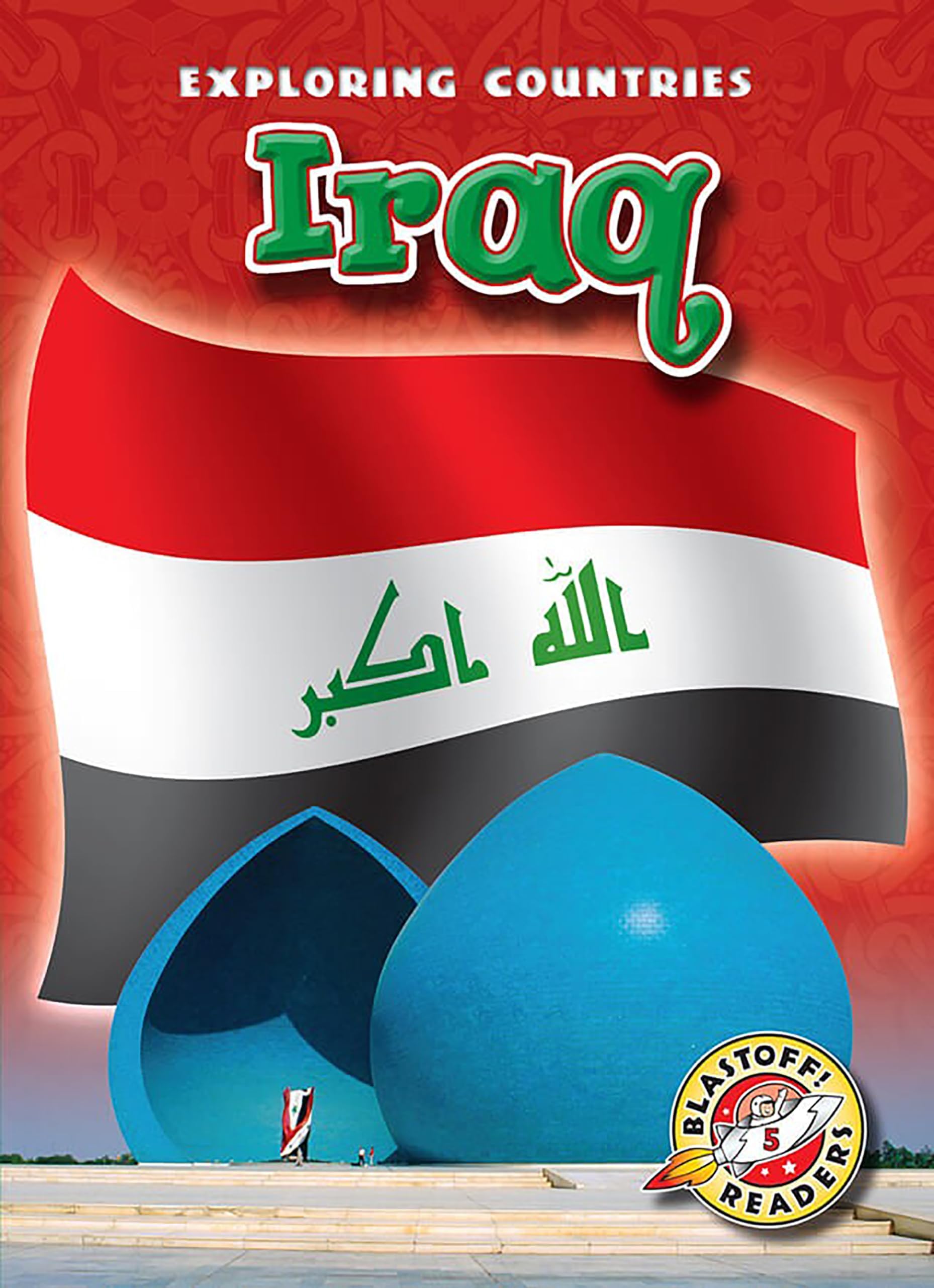 Iraq (Blastoff! Readers: Exploring Countries) (Exploring Countries: Blastoff Readers, Level 5)