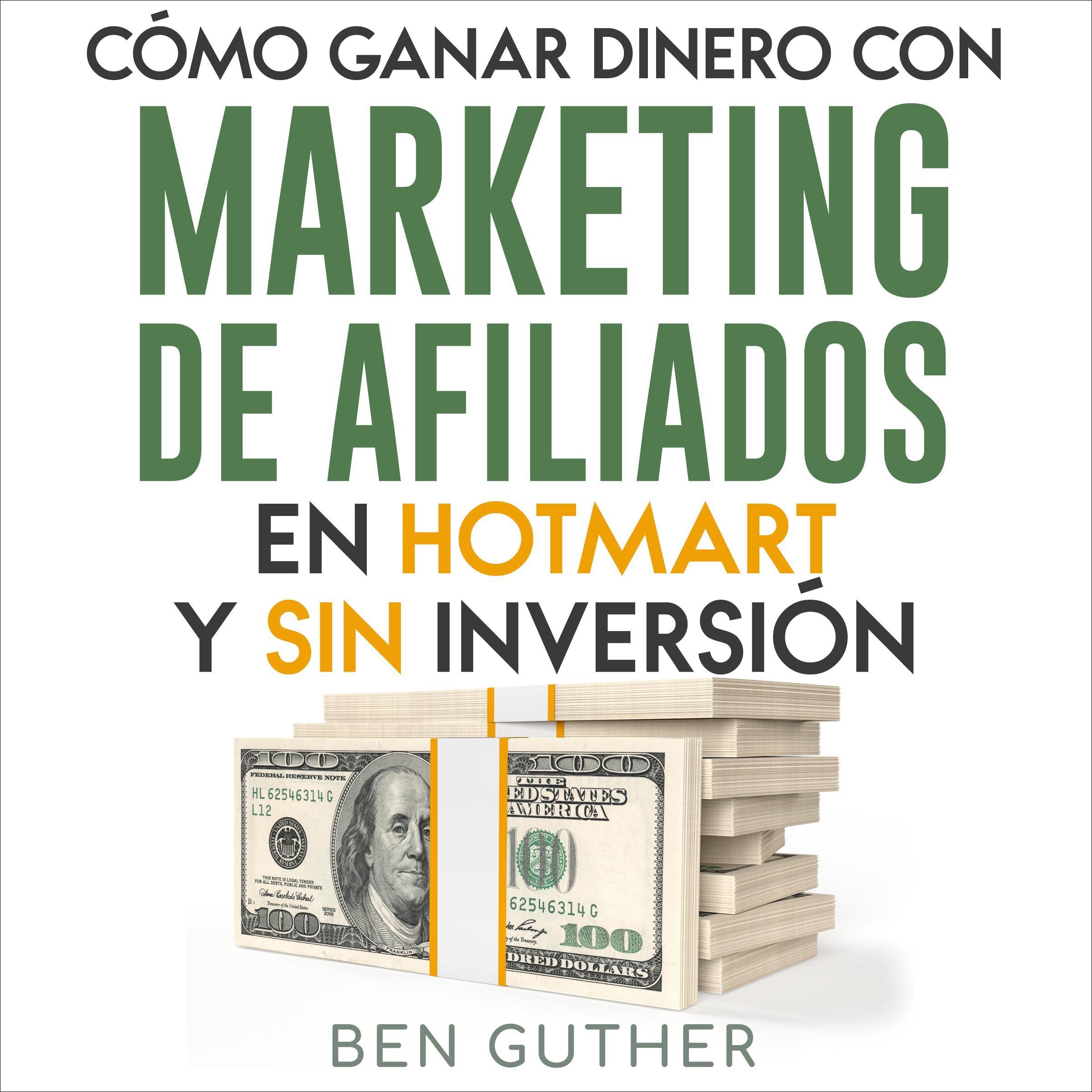 Cover art for Cómo Ganar Dinero con Marketing de Afiliados en Hotmart y sin Inversión [How to Earn Money with Affiliate Marketing on Hotmart and Without Investment]