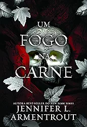Um fogo na carne (Vol. 3 Carne e Fogo)