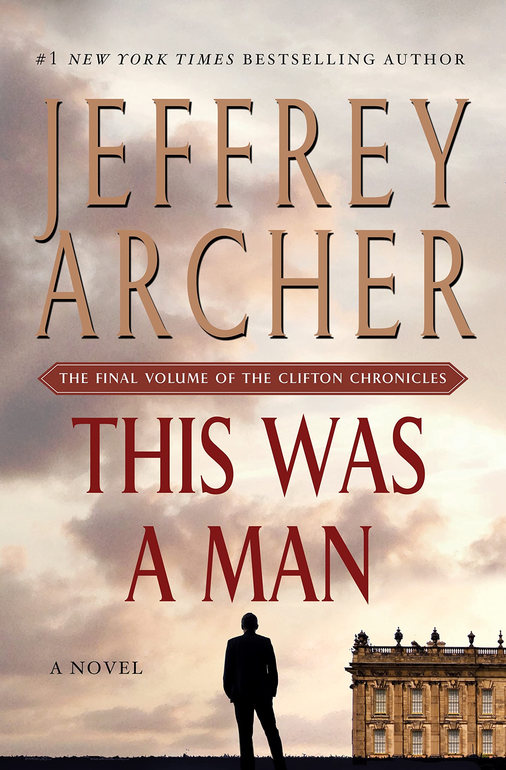This Was a Man: The Final Volume of The Clifton Chronicles (The Clifton Chronicles, 7)