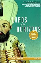 Lords of the Horizons: A History of the Ottoman Empire