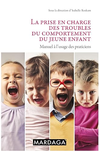 La prise en charge des troubles du comportement du jeune enfant: Manuel à l'usage des praticiens