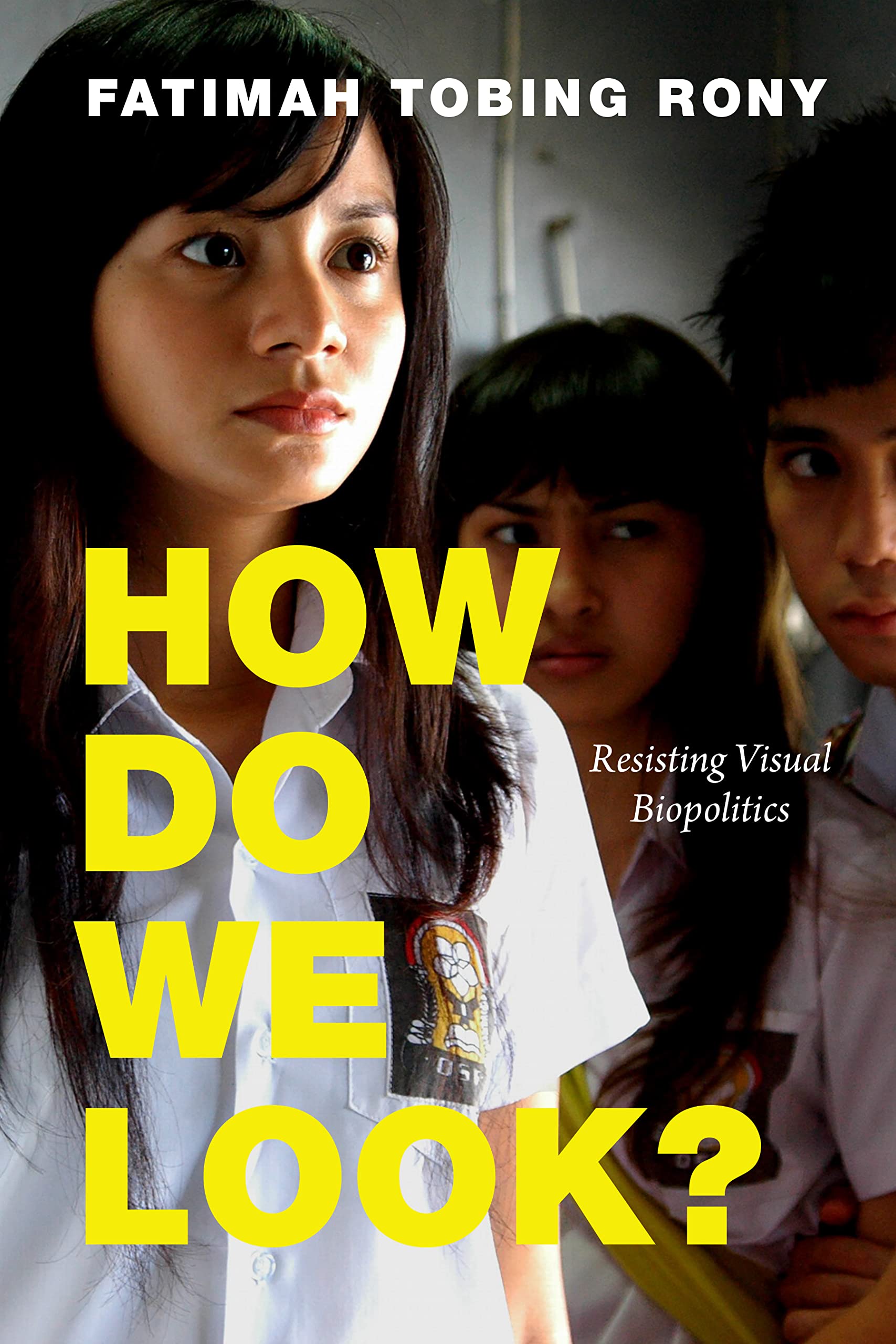 How Do We Look?: Resisting Visual Biopolitics (a Camera Obscura book)