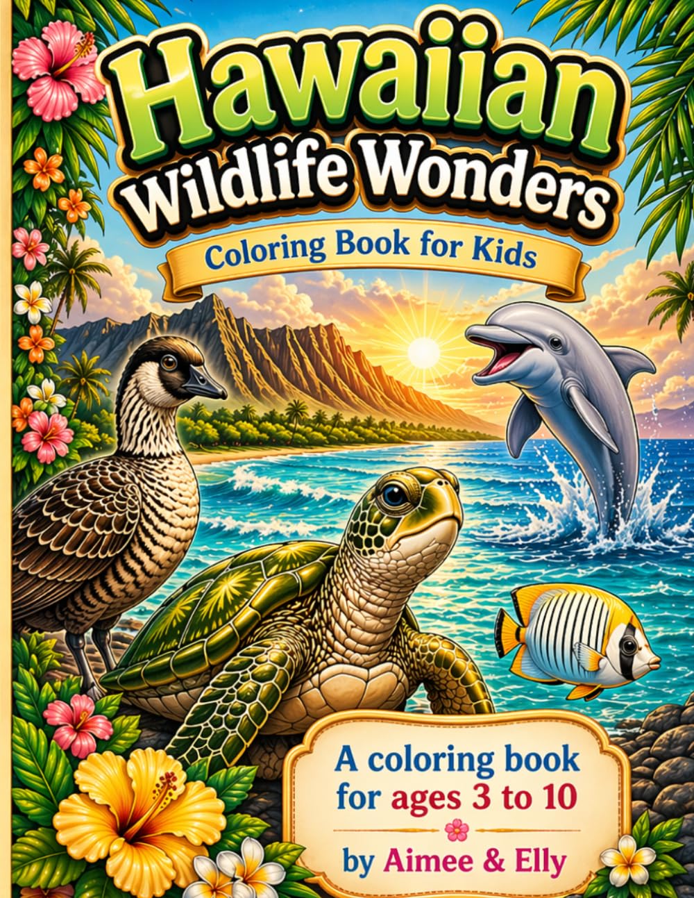 Hawaiian Wildlife Wonders: A Fun Coloring Book for Kids Ages 3–10 Featuring Ocean Animals, Tropical Birds & Island Adventures: 22 Beautiful Coloring ... Fun (Aloha Adventures Coloring Book Series)