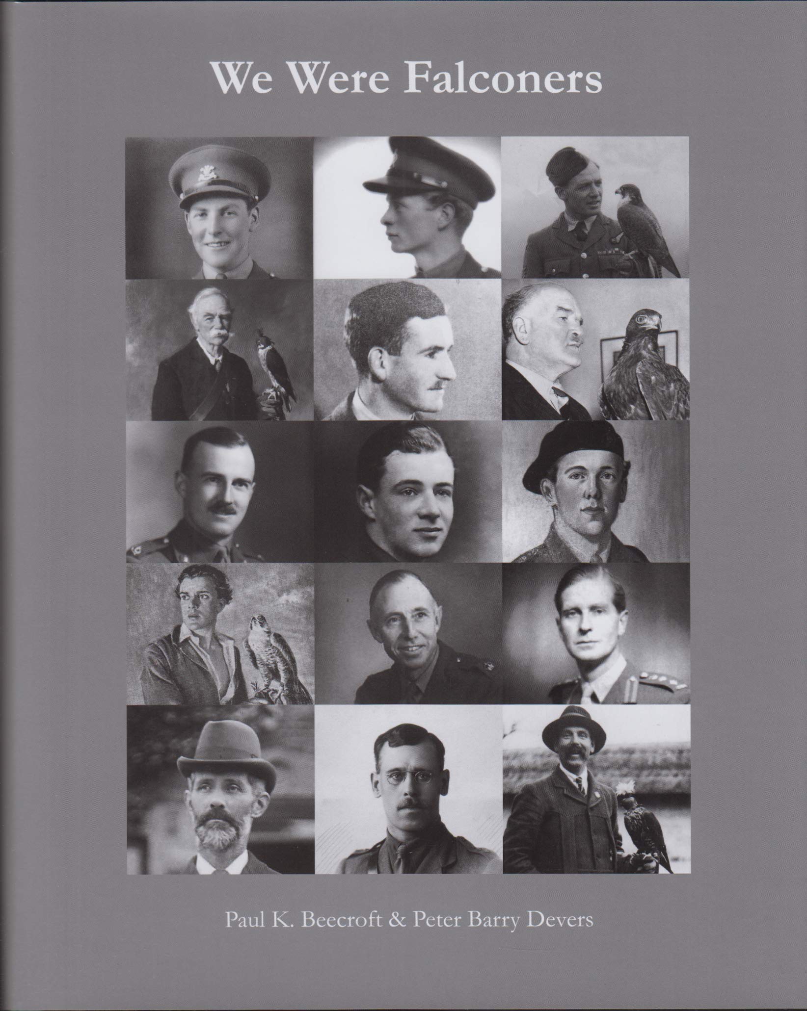 WE WERE FALCONERS. By Paul K. Beecroft & Peter Barry Devers.