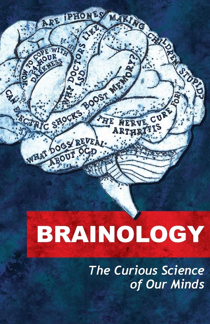 Brainology: The Curious Science of Our Minds
