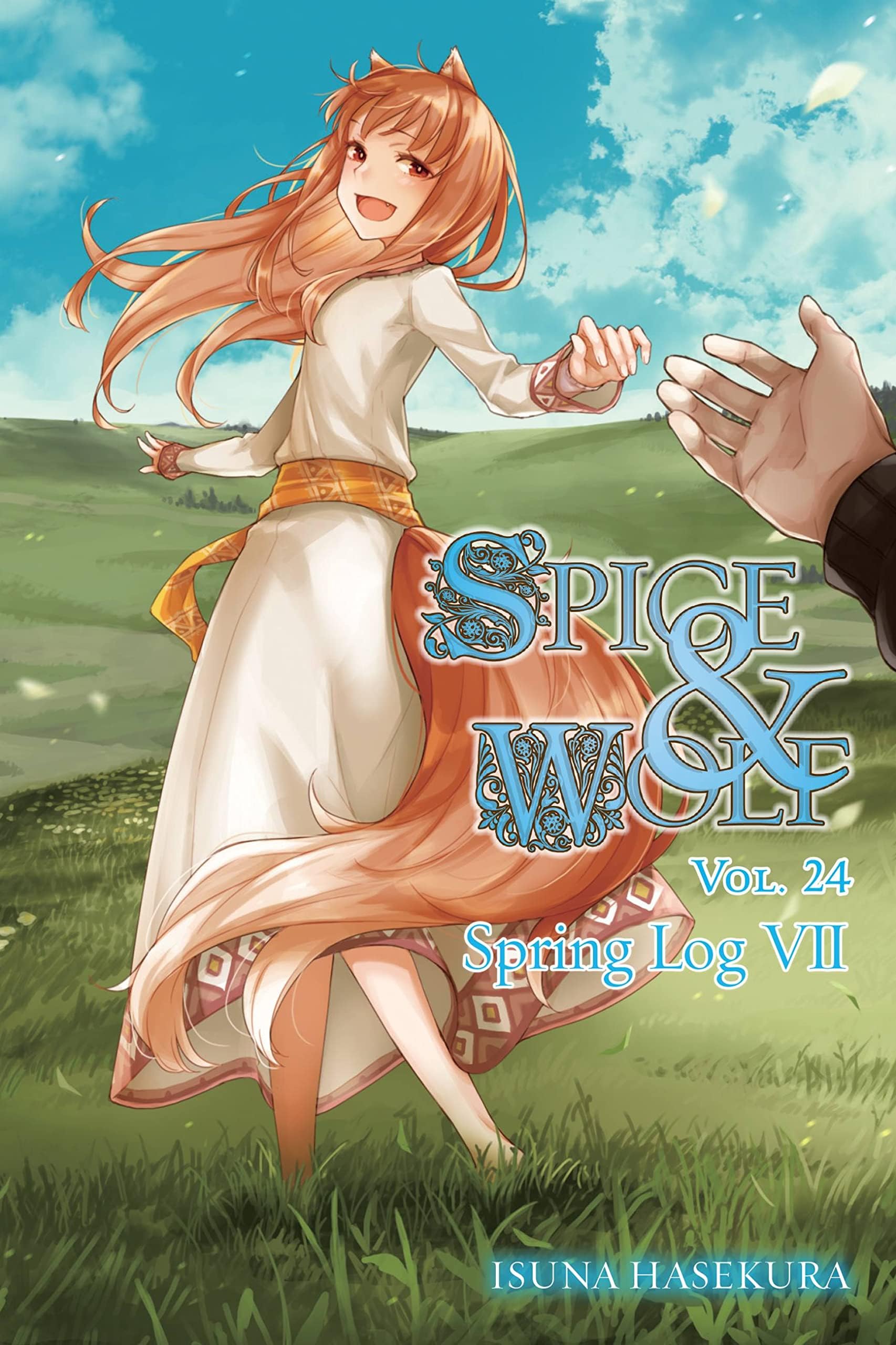 Spice and Wolf, Vol. 24 (light novel): Spring Log VII (SPICE AND WOLF LIGHT NOVEL SC)
