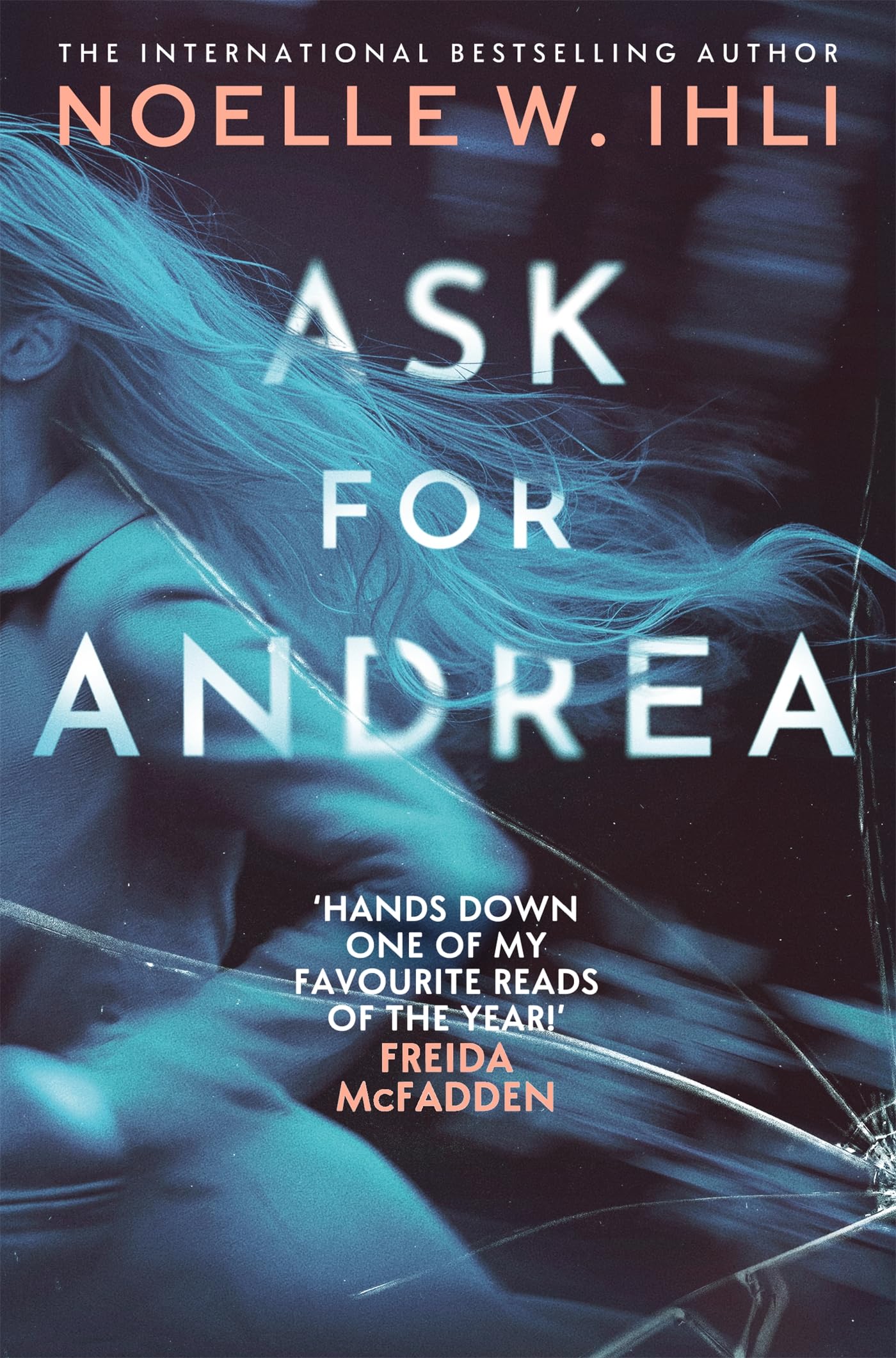 Ask for Andrea: The Addictive Psychological Thriller With A Pulse-Pounding Twist From The International Bestselling Author (English Edition)