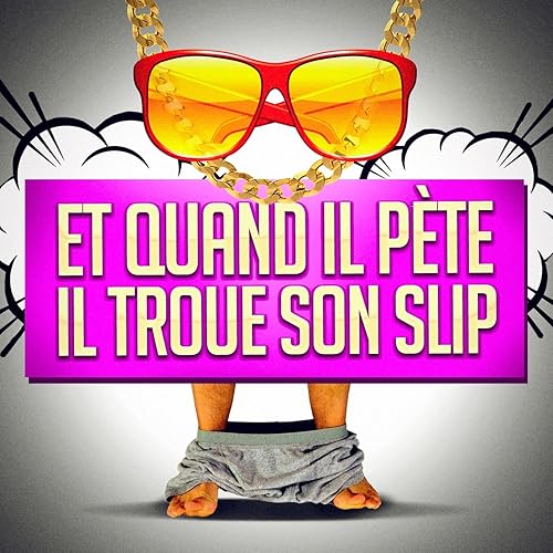 Et quand il pète, il troue son slip de DJ Teuf sur Amazon Music Amazon.fr Et quand il pète, il troue son slip de DJ Teuf sur Amazon Music Amazon.fr