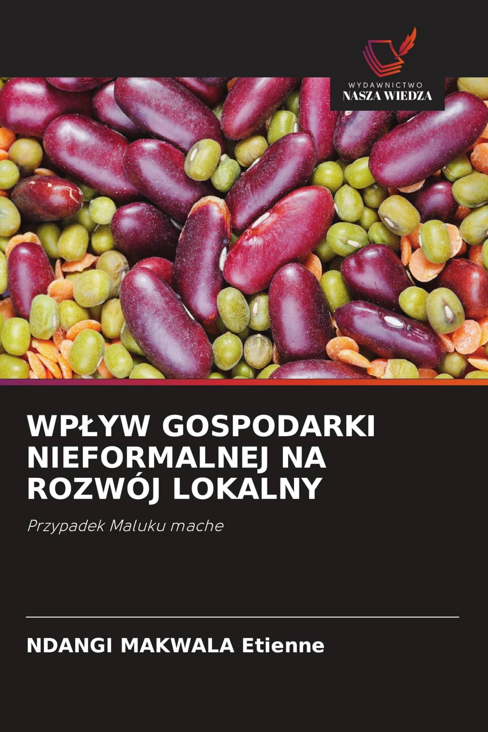 Wplyw Gospodarki Nieformalnej Na Rozwój Lokalny: Przypadek Maluku mache