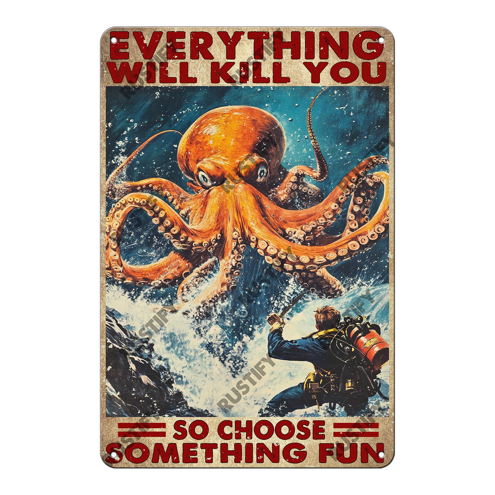 Anceky Sign Everything Will Kill You So Choose Something Fun Diver Octopus Vintage Metal Tin Sign Retro Wall Decor for Kitchen Home Bar Outdoor Garden 12×8 Inch