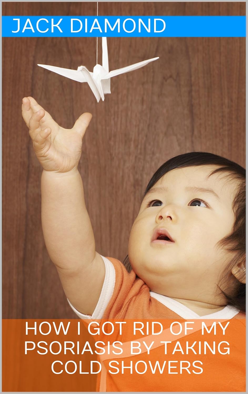 How I Got Rid Of My Psoriasis By Taking Cold Showers eBook