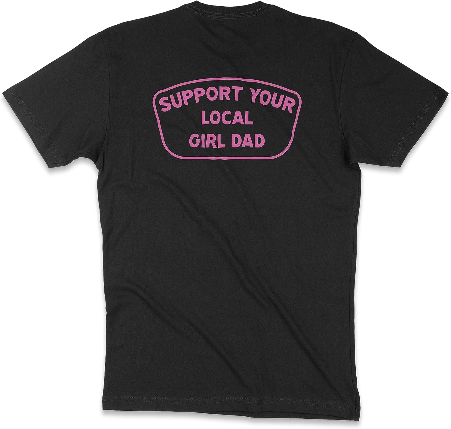 Support Your Local Girl Dad T-Shirt, Mens Tee for Dads of Daughters