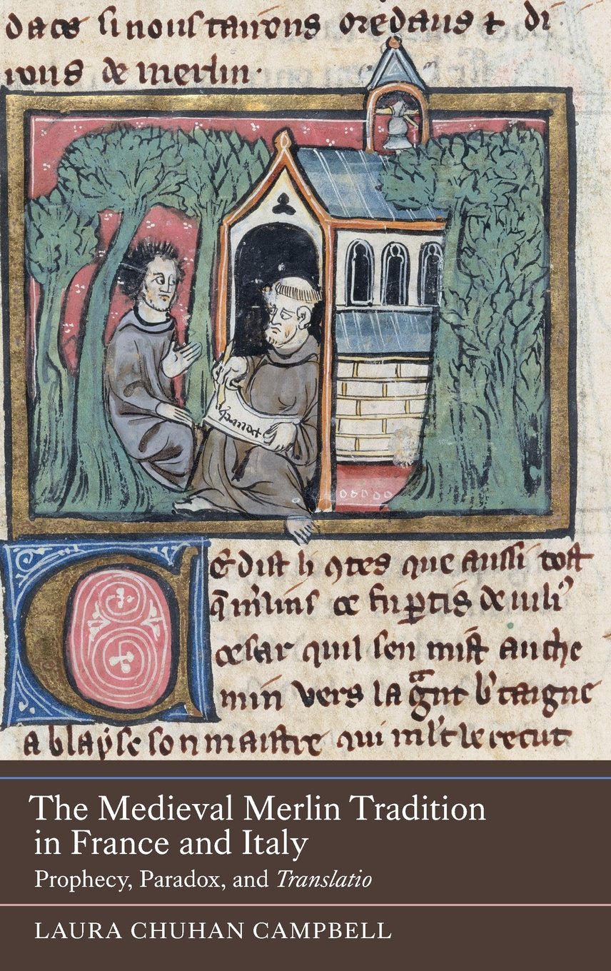 The Medieval Merlin Tradition in France and Italy: Prophecy, Paradox, and Translatio (Gallica)
