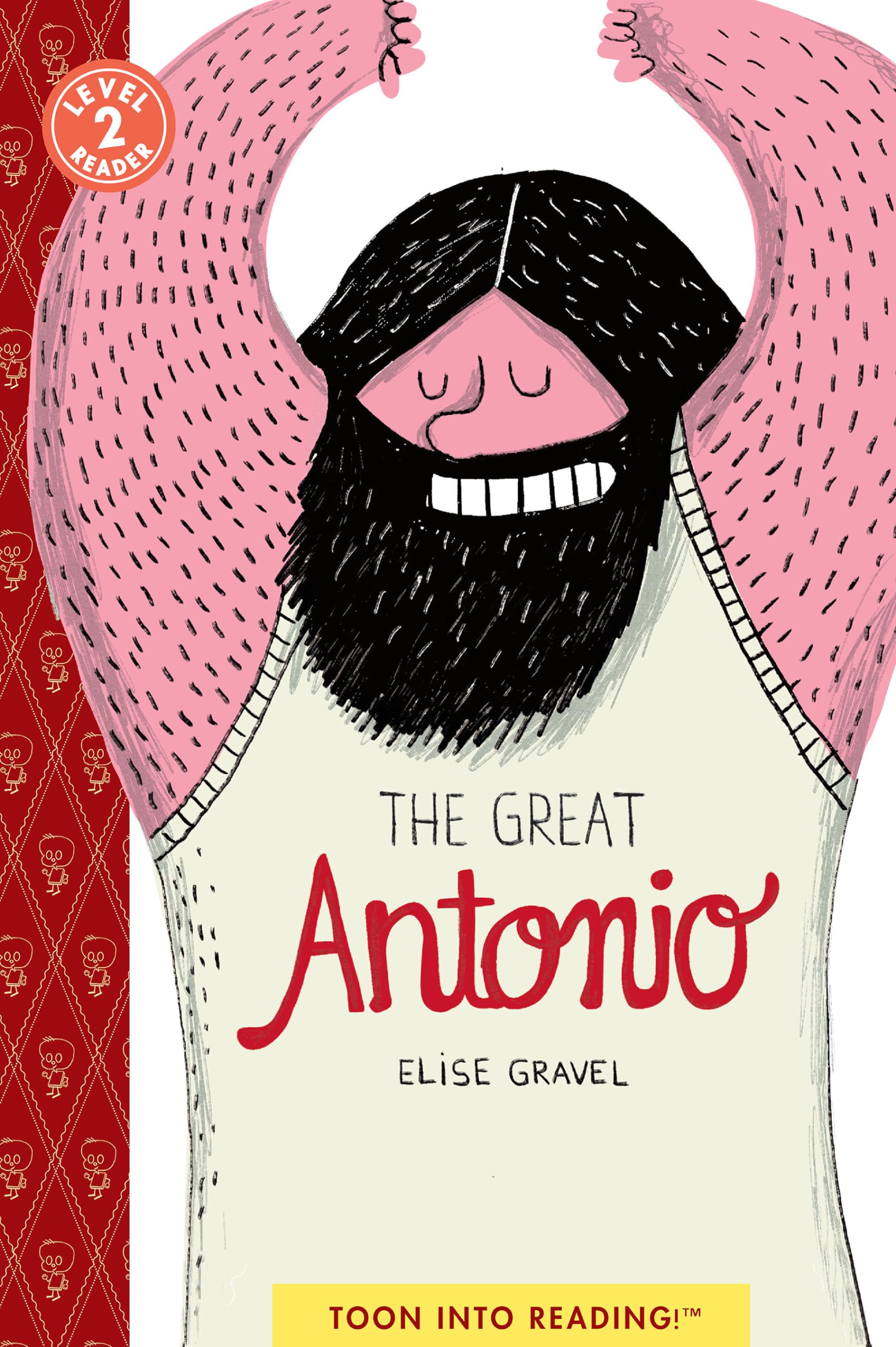 The Great Antonio: TOON Level 2 (Toon into Reading, Level 2 Reader)