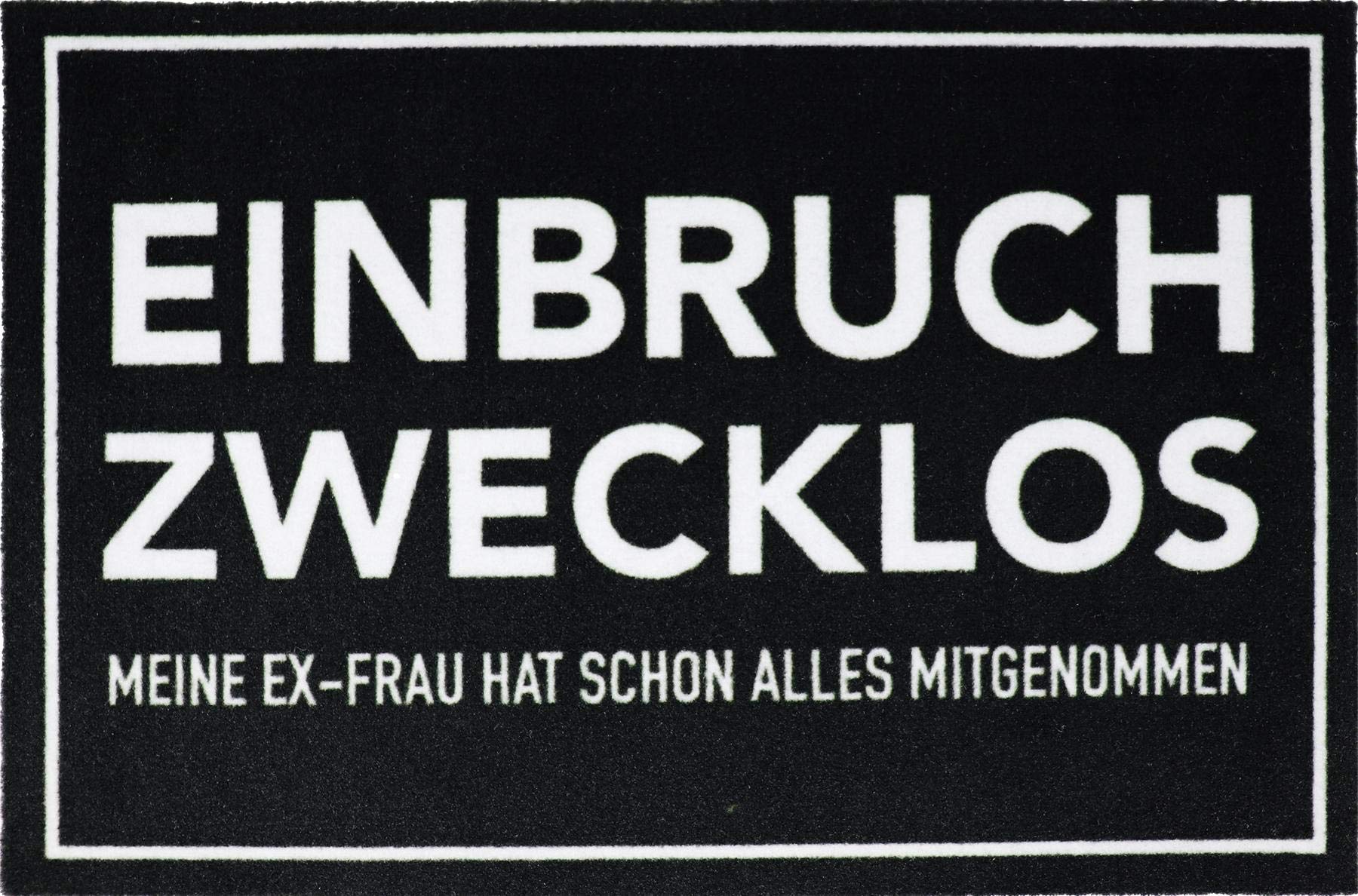Close Up Einbruch zwecklos Fußmatte Meine Ex-Frau hat alles, Black, 40 x 60 cm (Rectangular)