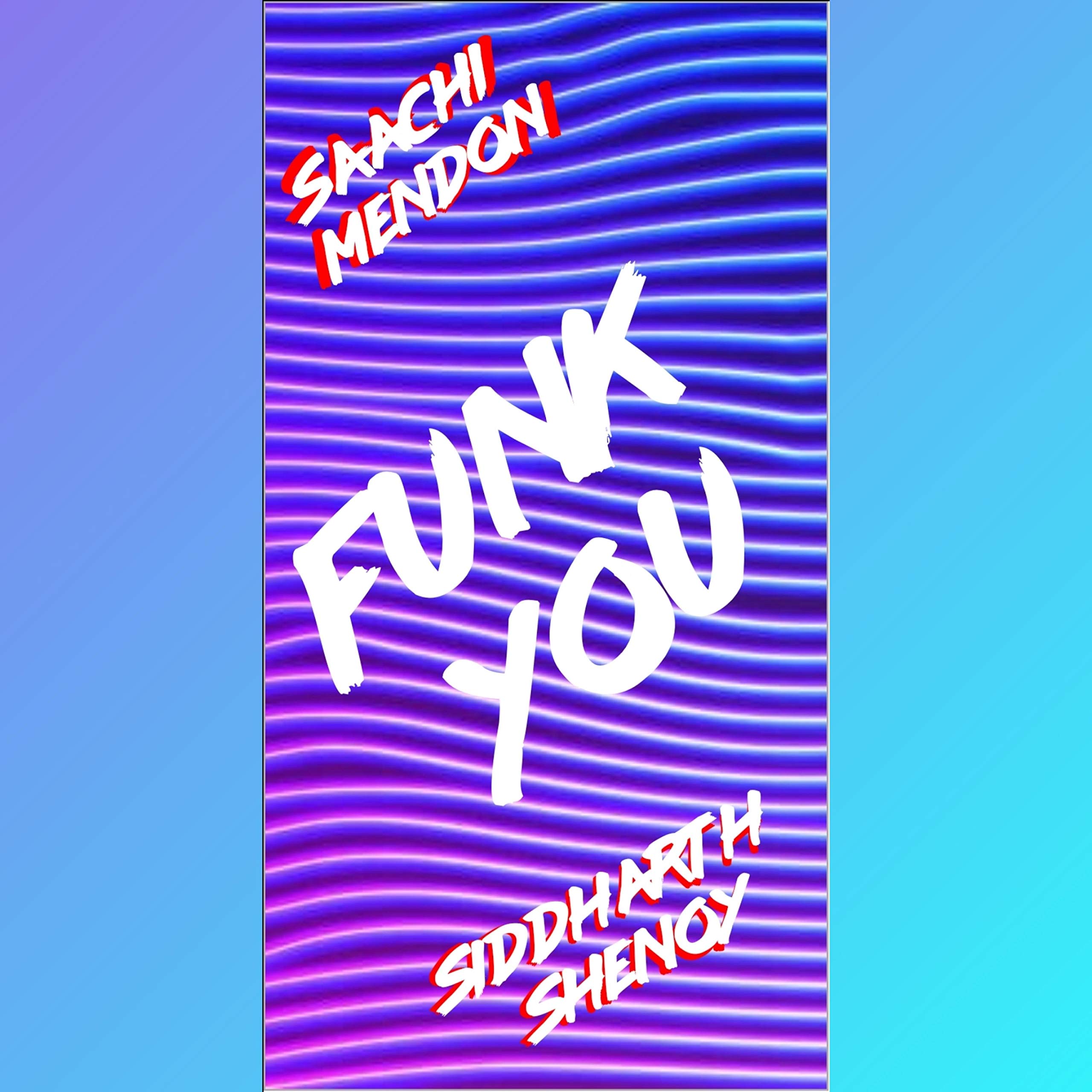 Funk You (feat. Siddharth Shenoy)