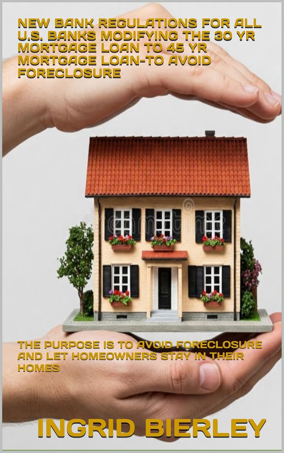 NEW REGULATIONS FOR ALL U.S. BANKS MODIFYING THE 30 YR LOAN TO 45 YR LOAN: This is a Hardship Program to avoid Foreclosures, keeping the same interest rate!