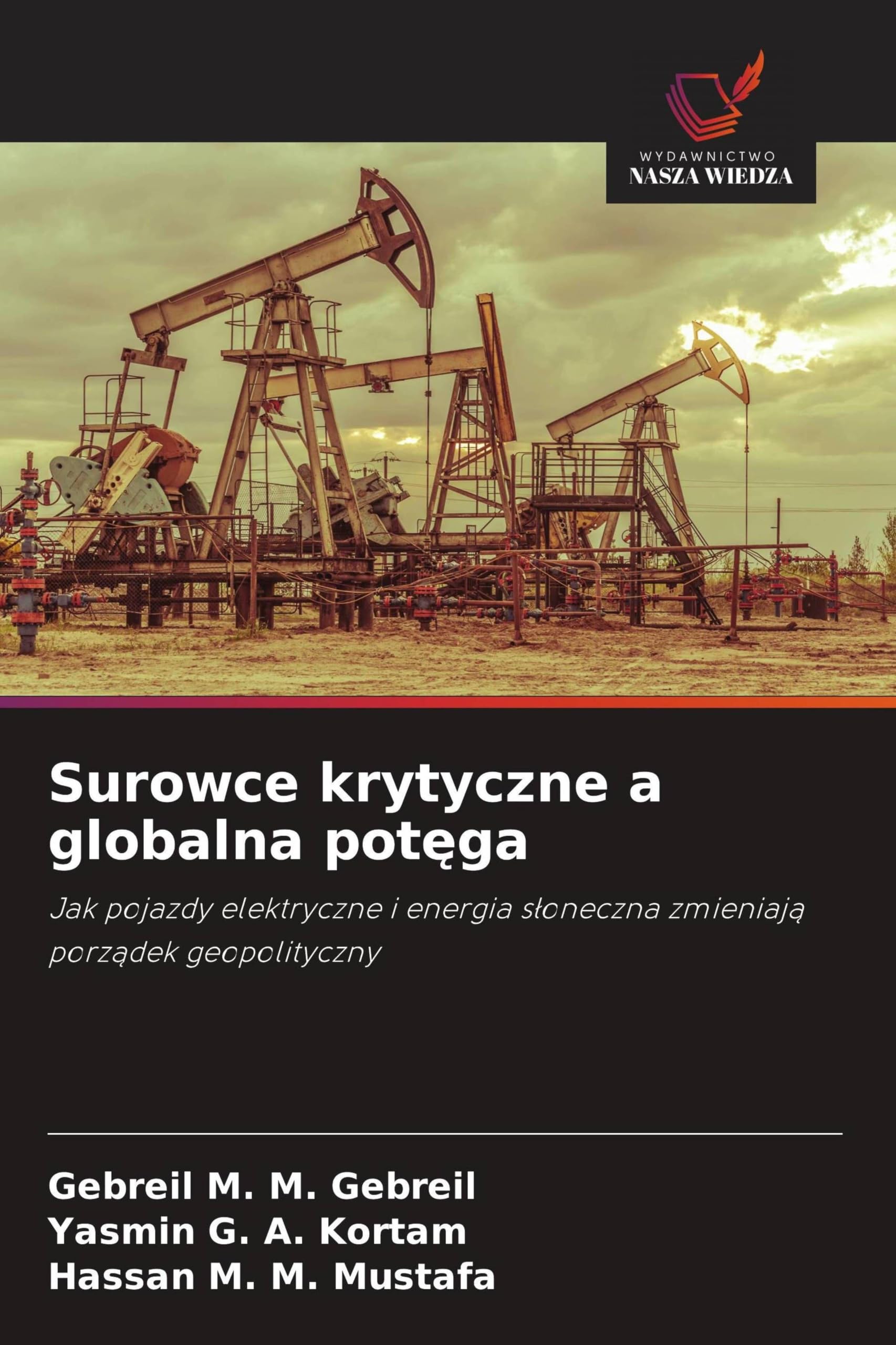 Surowce krytyczne a globalna pot¿ga: Jak pojazdy elektryczne i energia s¿oneczna zmieniaj¿ porz¿dek geopolityczny