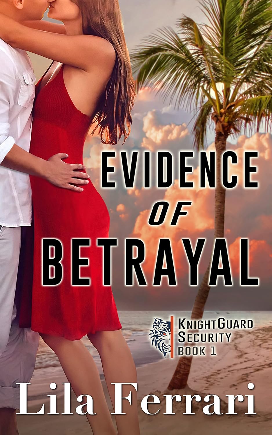 Evidence of Betrayal A romantic suspense mystery (KnightGuard Security Evidence of Betrayal A romantic suspense mystery (KnightGuard Security