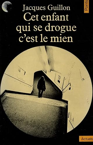 Cet enfant qui se drogue, c'est le mien