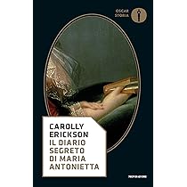 Il diario segreto di Maria Antonietta (Oscar storia Vol. 472)