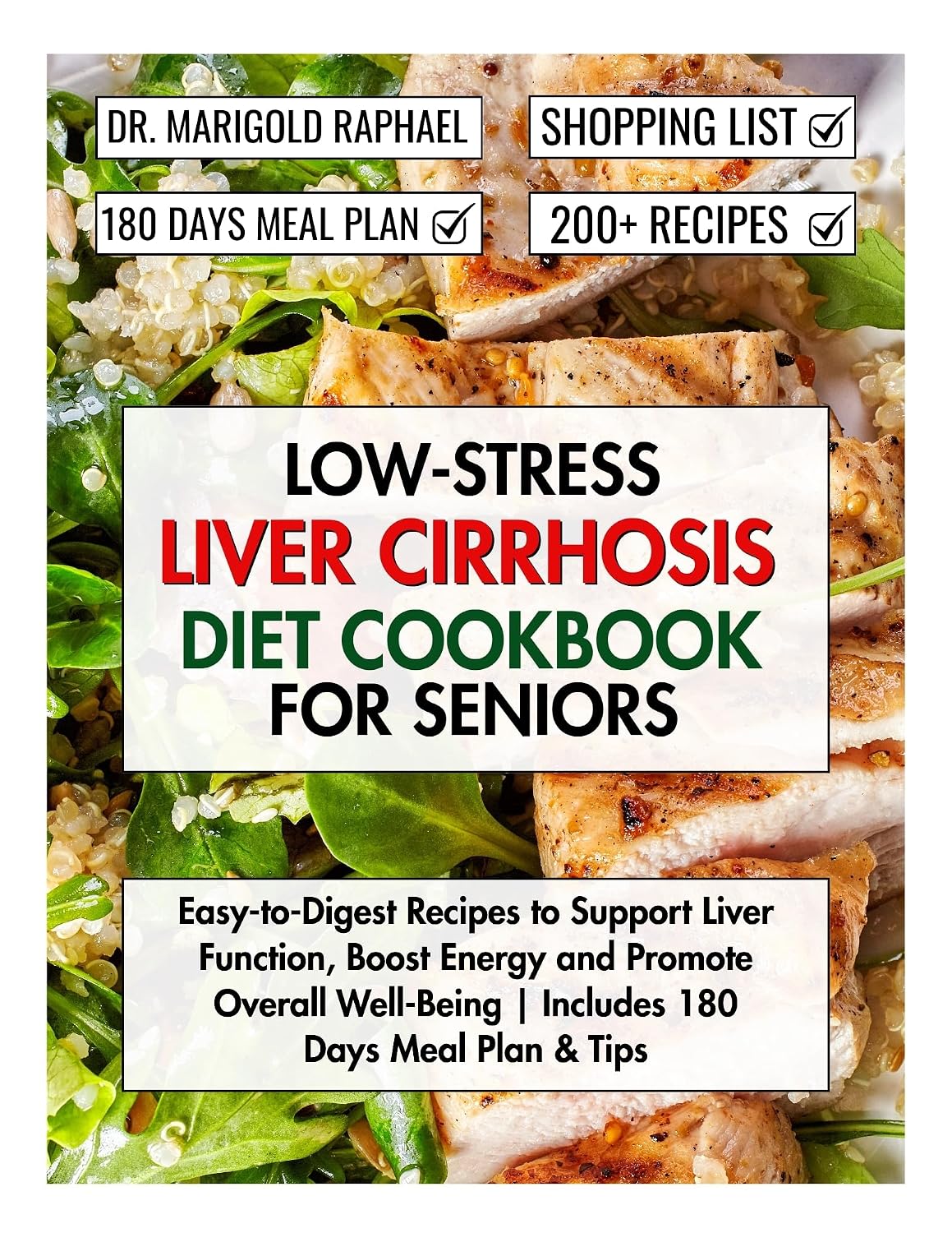 Low-Stress Liver Cirrhosis diet cookbook for seniors: Easy-to-Digest Recipes to Support Liver Function, Boost Energy and Promote Overall Well-Being | Includes 180 Days Meal Plan & Tips