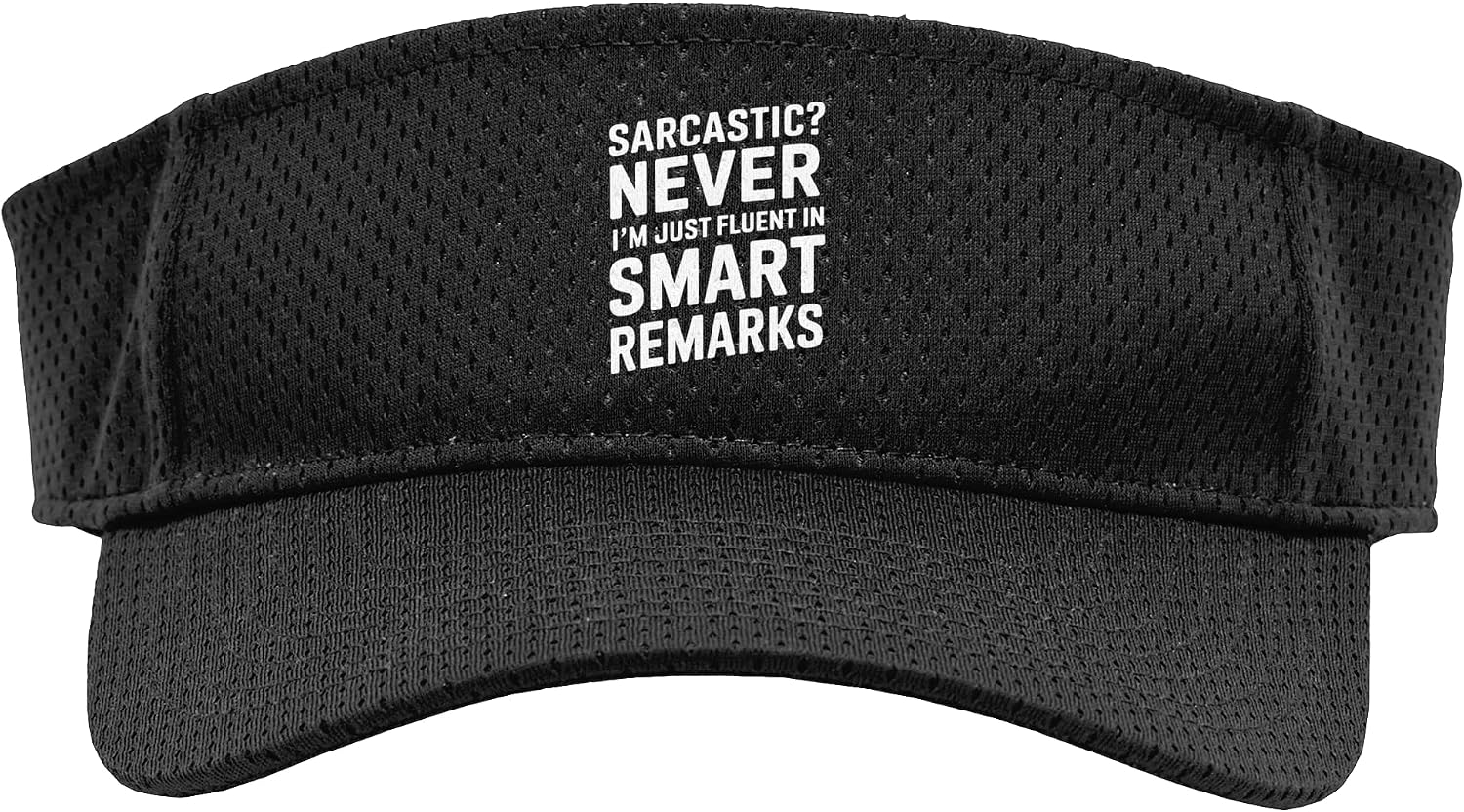 Never Sarcastic Just Fluent in Smart Remarks - Funny Saying Sport Sun Visor