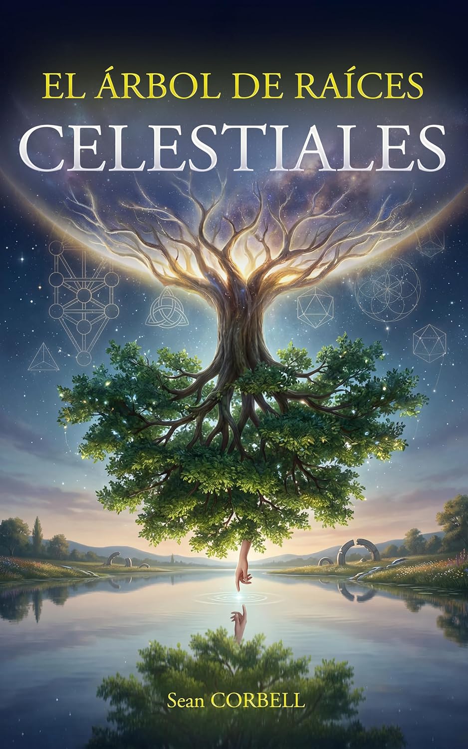 El Árbol de Raíces Celestiales: Lo que fue, volverá a ser (Spanish Edition)      Kindle Edition
