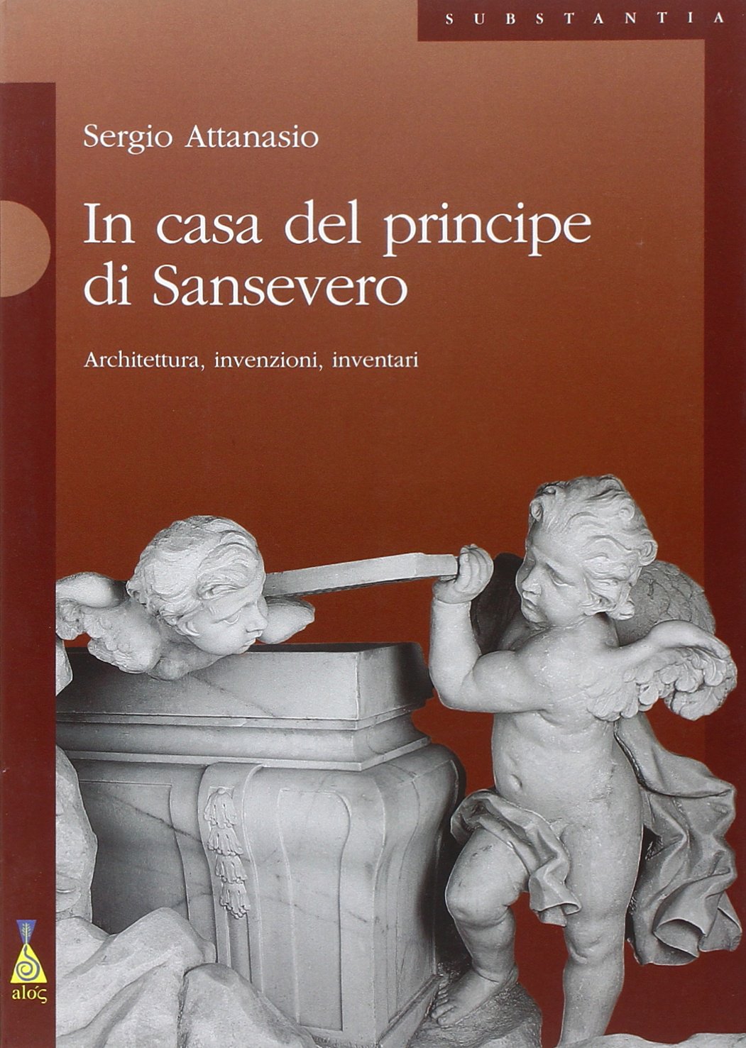 In casa del Principe di Sansevero monographie d'architecture italienne du XVIIIe siècle