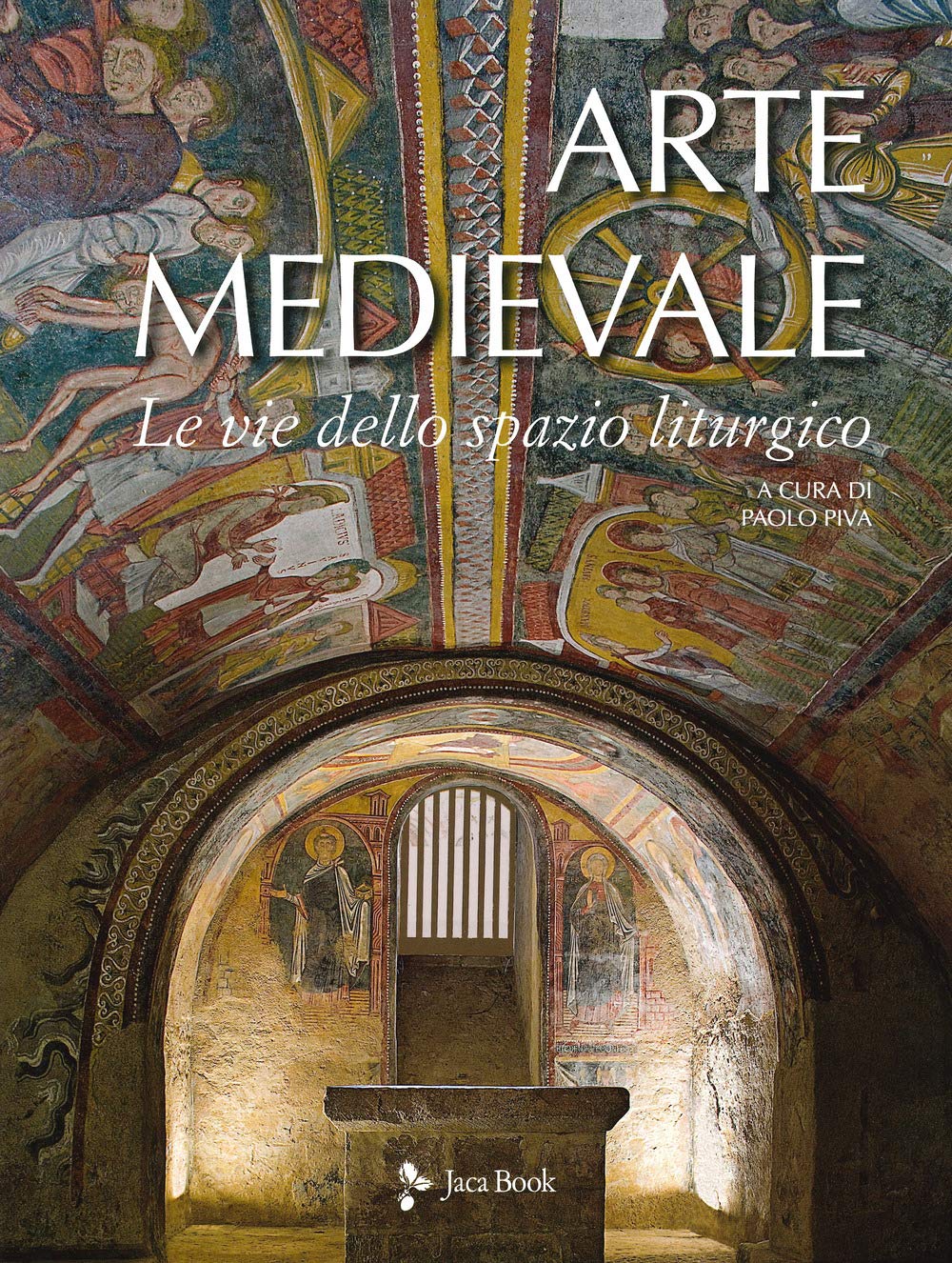 Arte Medievale. Le Vie Dello Spazio Liturgico - 4
