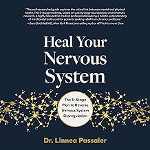Heal Your Nervous System: The 5–Stage Plan to Reverse Nervous System Dysregulation