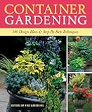 Container Gardening: 250 Design Ideas & Step-by-Step Techniques
