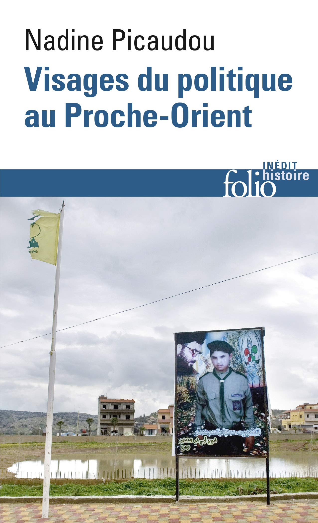 Visages du politique au Proche-Orient (Folio histoire)