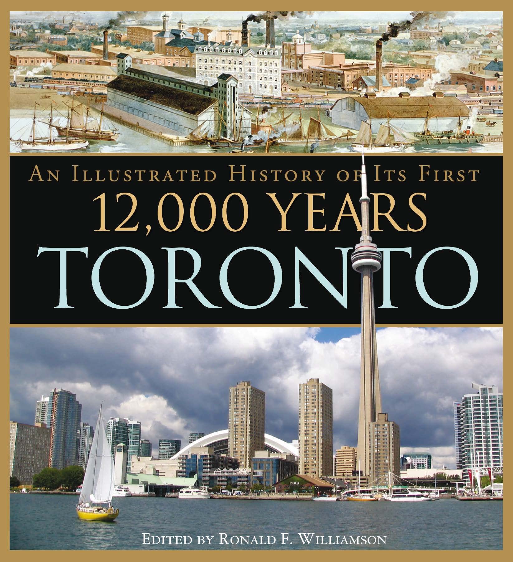 Toronto: A Short Illustrated History of Its First 12,000 Years
