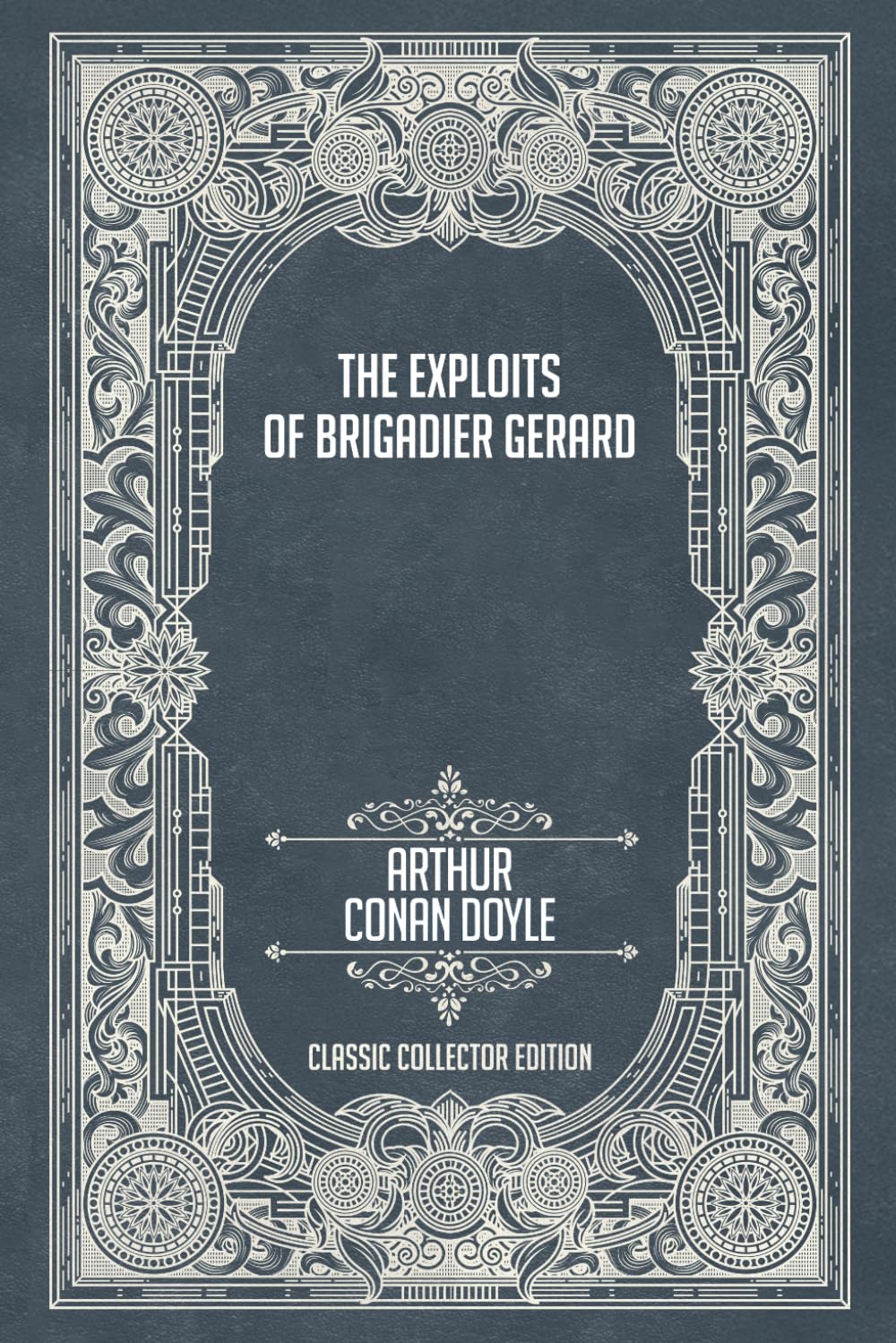 The Exploits of Brigadier Gerard - Classic Collector Edition (Annotated)