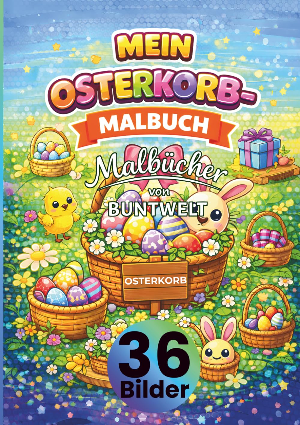 Mein Osterkorb-Malbuch für Kinder ab 3 Jahren: 36 Osterkorb-Motive zum Ausmalen – Ostern Ausmalbuch für Kinder mit Ostereiern, Osterhasen & Körben • ... Kreativität, Feinmotorik & Konzentration