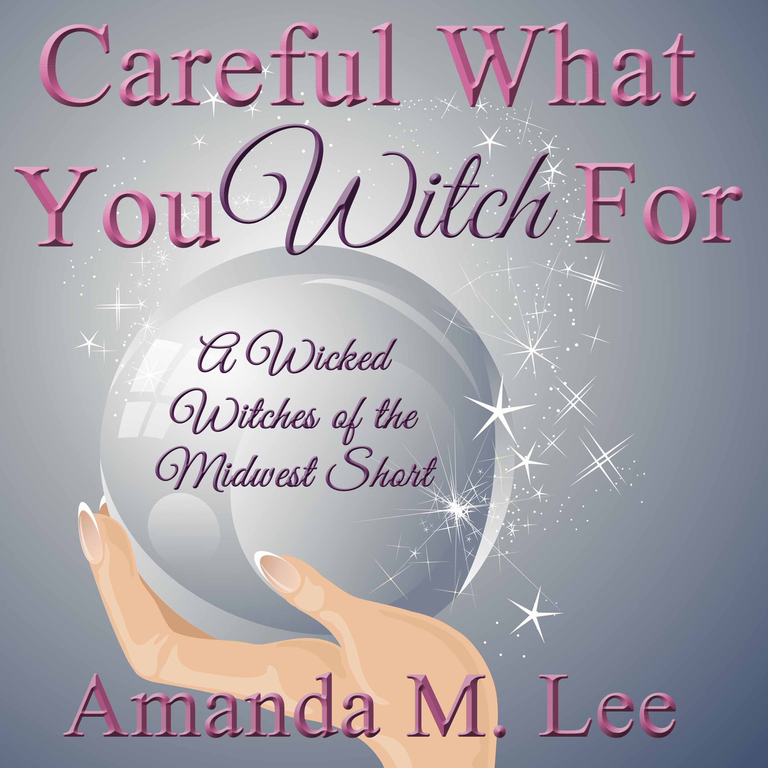 Cover art for Careful What You Witch For