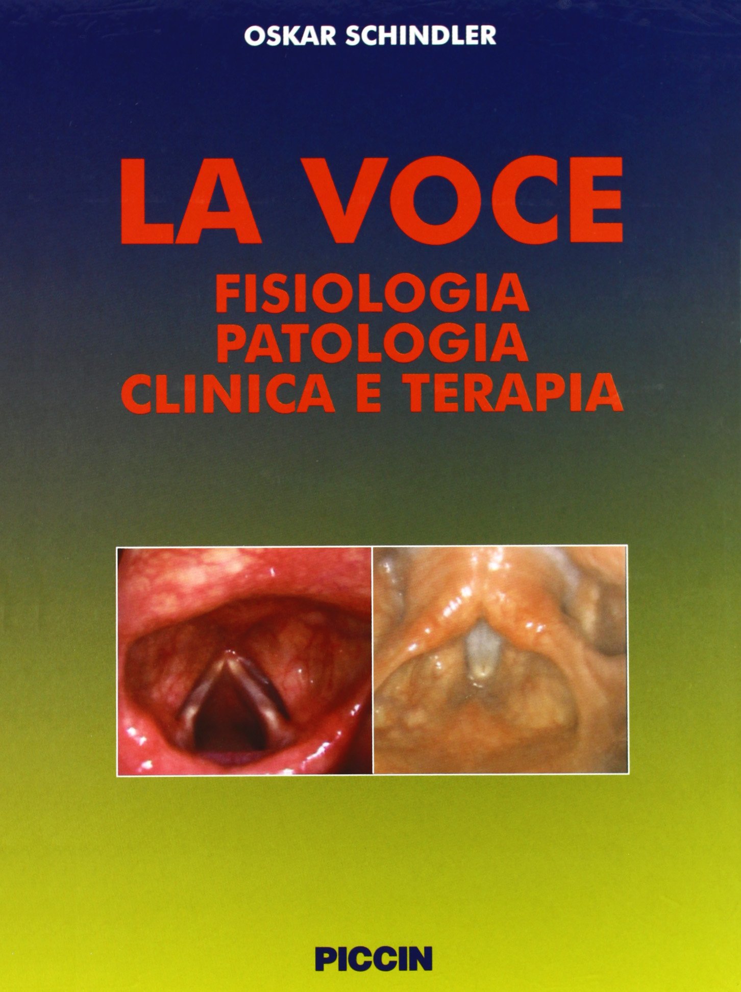 La voce. Fisiologia patologia clinica e terapia