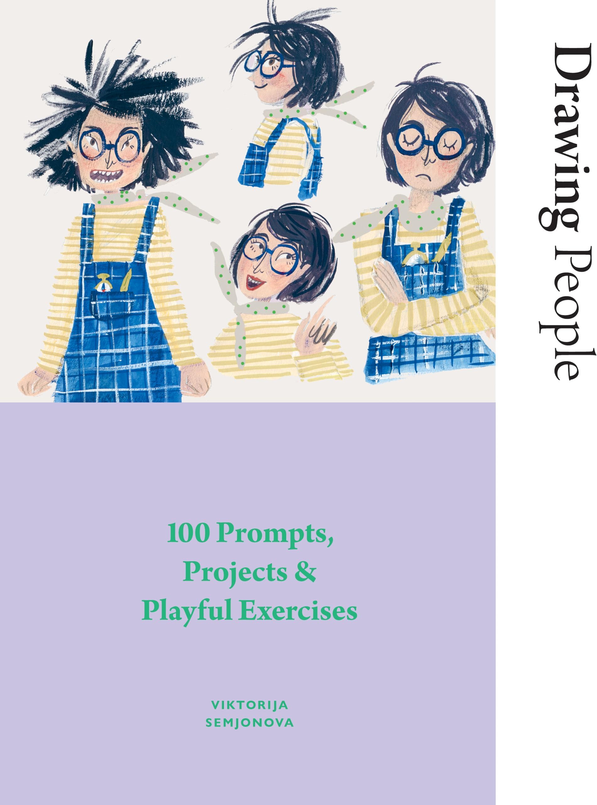 Drawing People: 100 Prompts, Projects and Playful Exercises