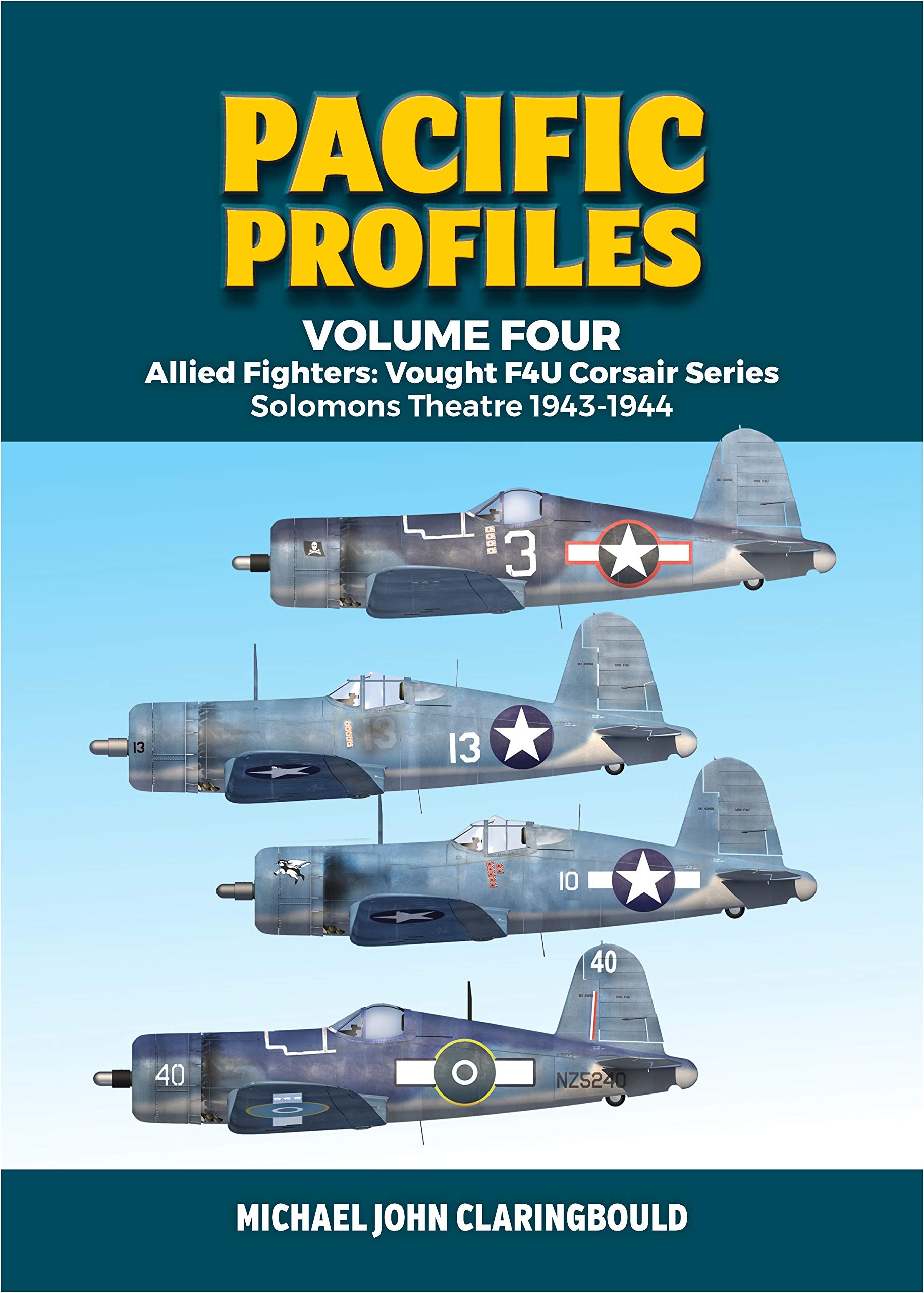 Pacific Profiles Volume 4: Allied Fighters: Vought F4U Corsair Series: Solomons Theatre 1943-1944