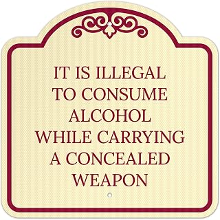 It is Illegal to Consume Alcohol While Carrying A Concealed Weapon Décor Sign, Burgundy Light, 18x18 Inches, ACM, Fade Resistant, Made in USA by Sigo Signs