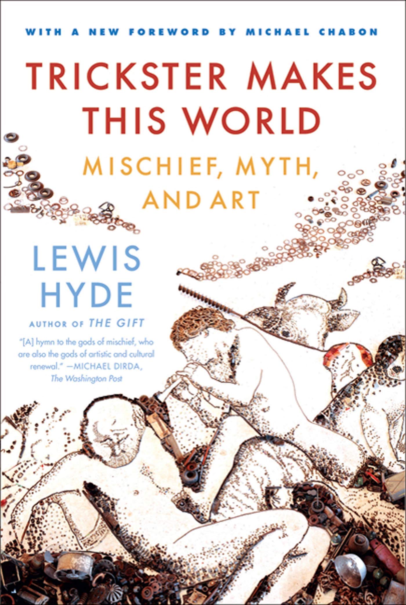 Trickster Makes This World: Mischief, Myth, and Art: Hyde, Lewis