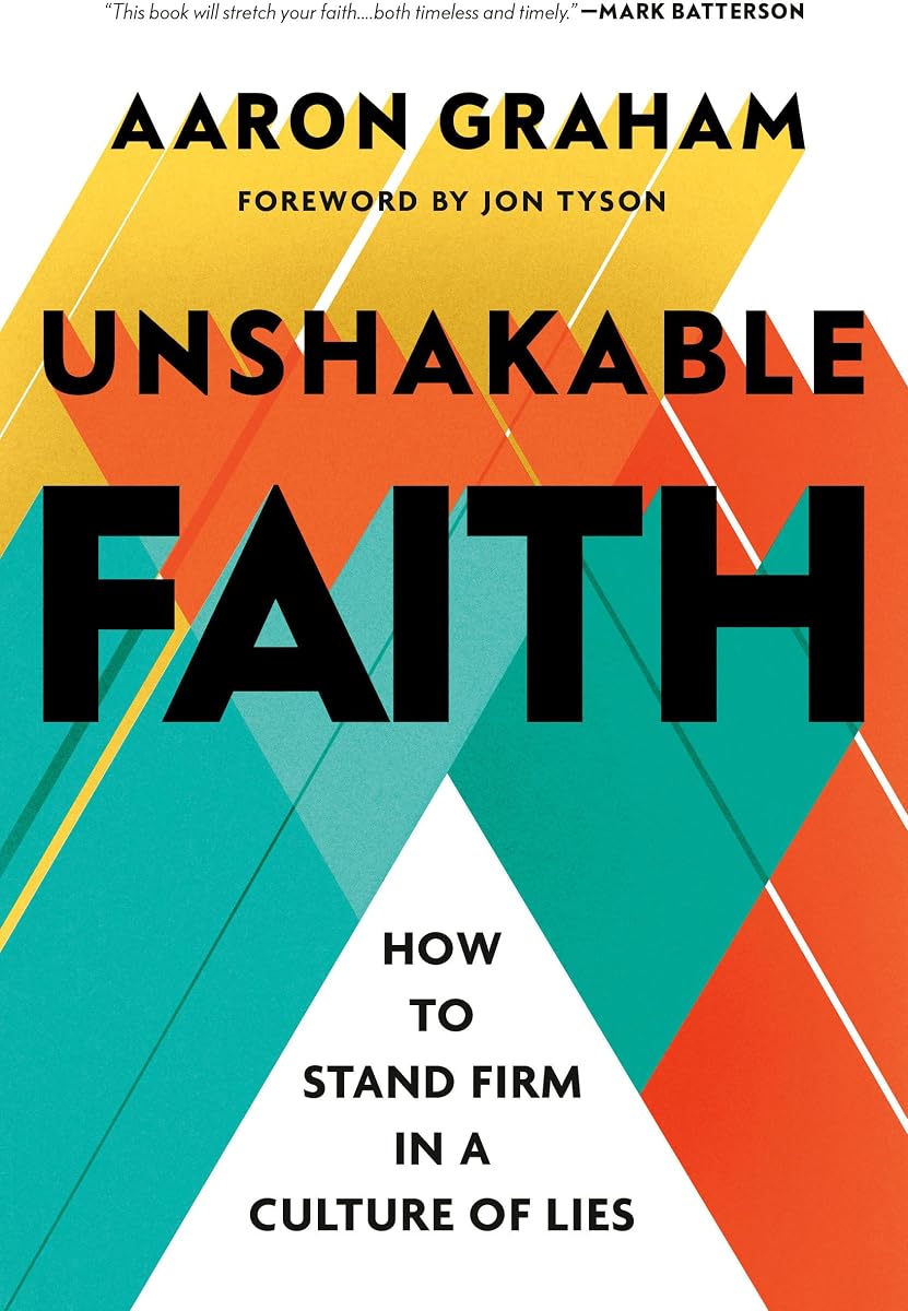 Unshakable Faith: How to Stand Firm in a Culture of Lies
